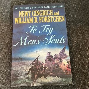 SIGNED! AUTOGRAPHED Newt Gingrich “To Try Men’s Souls” Novel